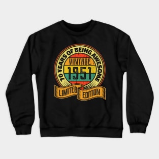 70 years of being awesome vintage 1951 Limited edition Crewneck Sweatshirt
